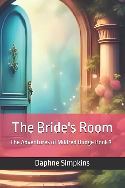 The Bride's Room: The Adventures of Mildred Budge (Book 3)