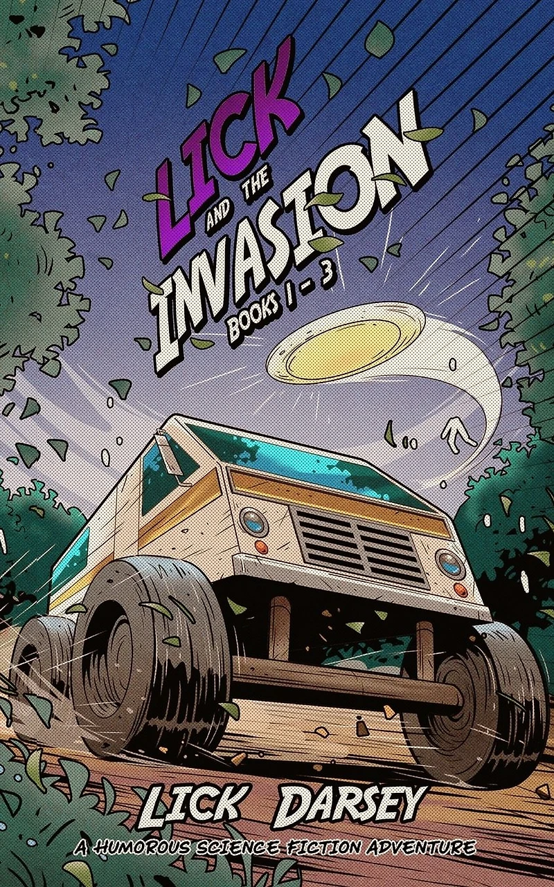 Lick and the Invasion: Books 1 - 3 (A Humorous Science Fiction Adventure)