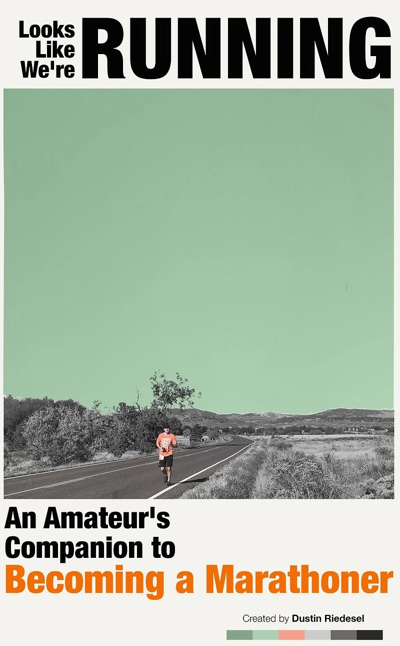 Looks Like We're Running: An Amateur's Companion to Becoming a Marathoner