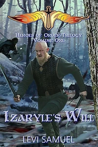 Izaryle's Will (Heroes of Order, #1)