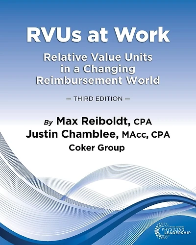 RVUs at Work: Relative Value Units in a Changing Reimbursement World, 3rd Edition