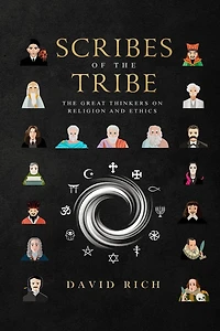 Scribes of The Tribe: Great Thinkers on Religion and Ethics