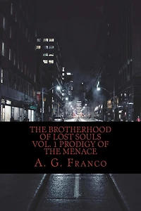 The Brotherhood of Lost Souls: prodigy of the menace