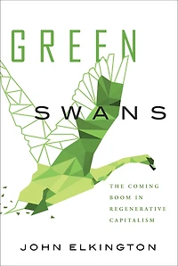 Green Swans: The Coming Boom Regenerative Capitalism