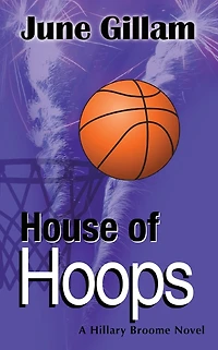 House of Hoops: A Hillary Broome Novel (Hillary Crime Novels, #4)