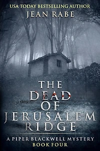 The Dead of Jerusalem Ridge: A Piper Blackwell Mystery