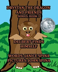 Drystan the Dragon and Friends Series, Book 3: Delbert Finds Himself