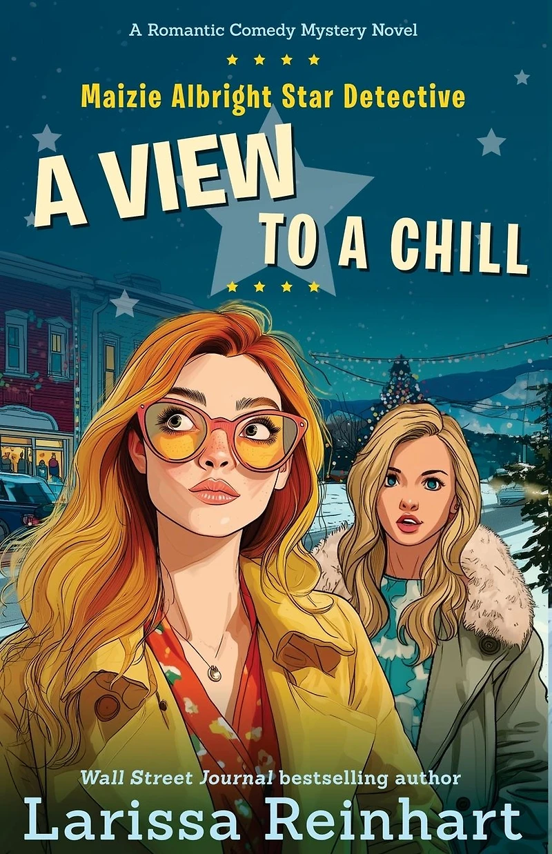 A View to a Chill: A Cherry Tucker and Maizie Albright Interconnected Holiday Mystery