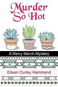 Murder So Hot: A Merry March Mystery