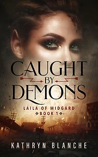 Caught by Demons: Laila of Midgard Book 1
