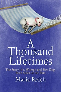 a Thousand LIfetimes: the Story of Woman and Her Dog: Both Sides Tale