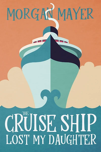 The Cruise Ship Lost My Daughter