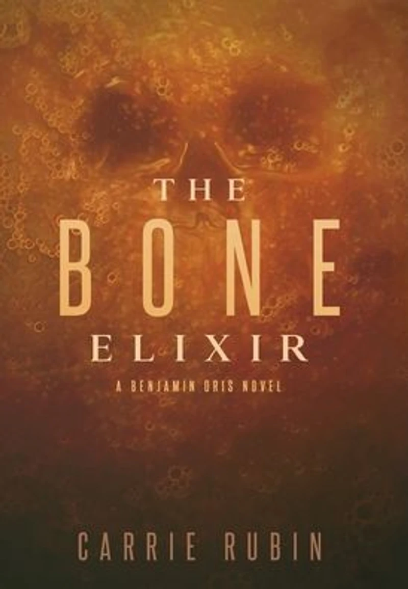 The Bone Elixir (Benjamin Oris, #3)