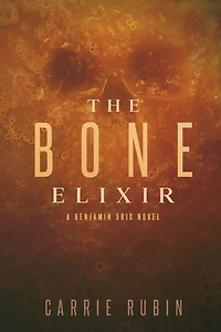The Bone Elixir (Benjamin Oris, #3)