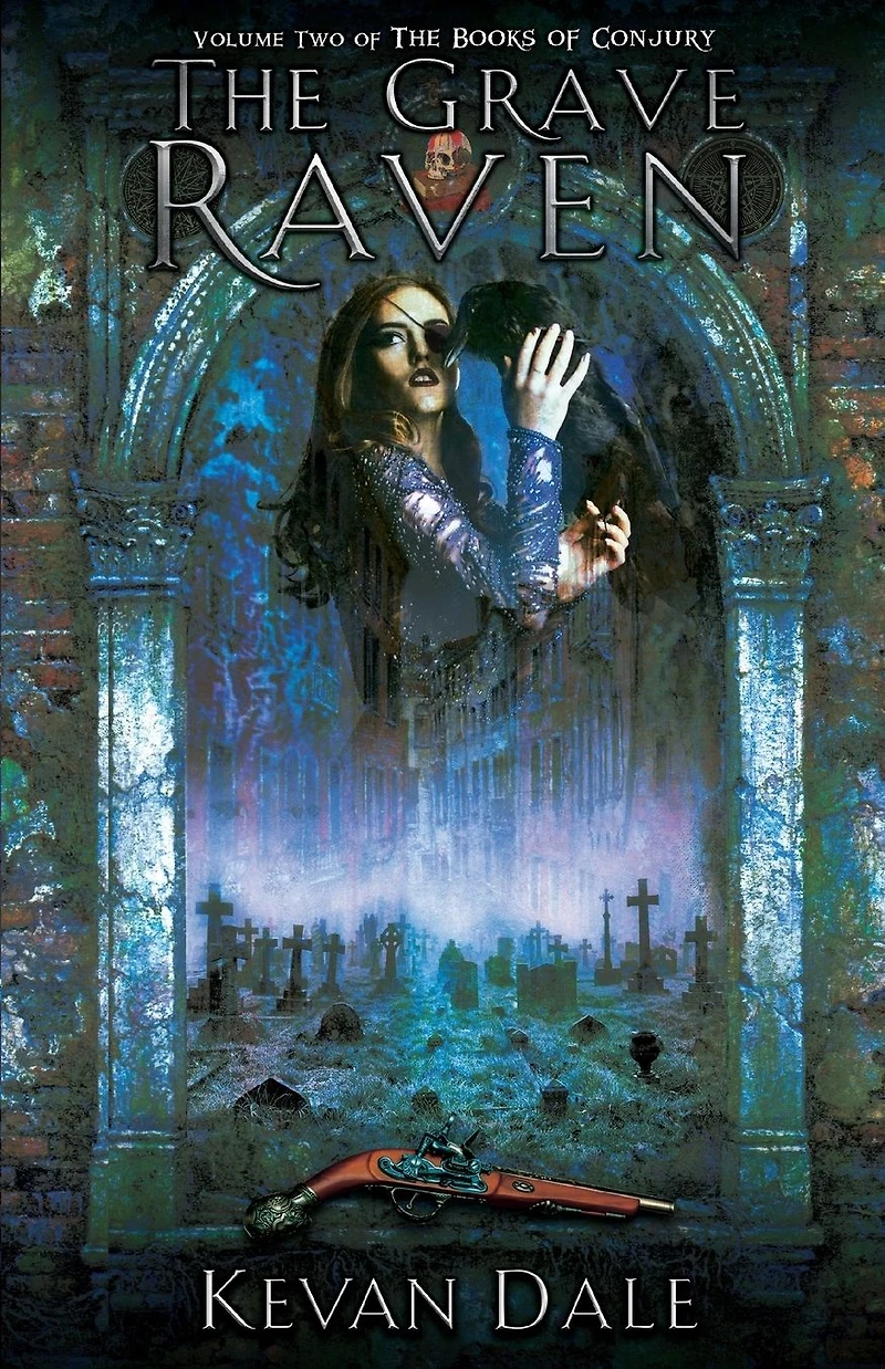 The Grave Raven: Books of Conjury Volume Two