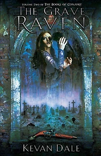 The Grave Raven: Books of Conjury Volume Two