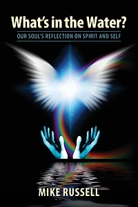 What's the Water? Our Soul's Reflection on Spirit and Self