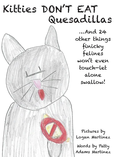 Kitties Don't Eat Quesadillas: An A-to-Z Picture Book for Picky Eaters