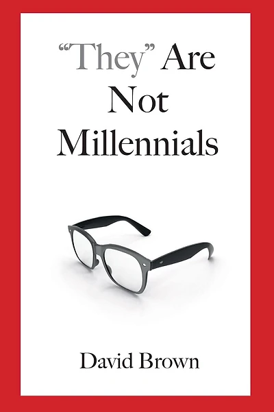 "They" Are Not Millennials