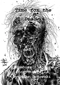 Time for the Dead: Zombies - A Love Story