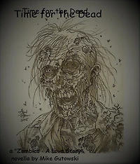 Time for the Dead: Zombies - A Love Story