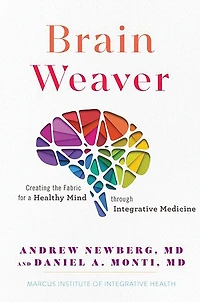 Brain Weaver: Creating the Fabric for a Healthy Mind through Integrative Medicine (Vol. 1)