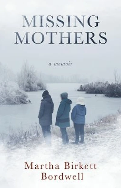 Missing Mothers: A Memoir