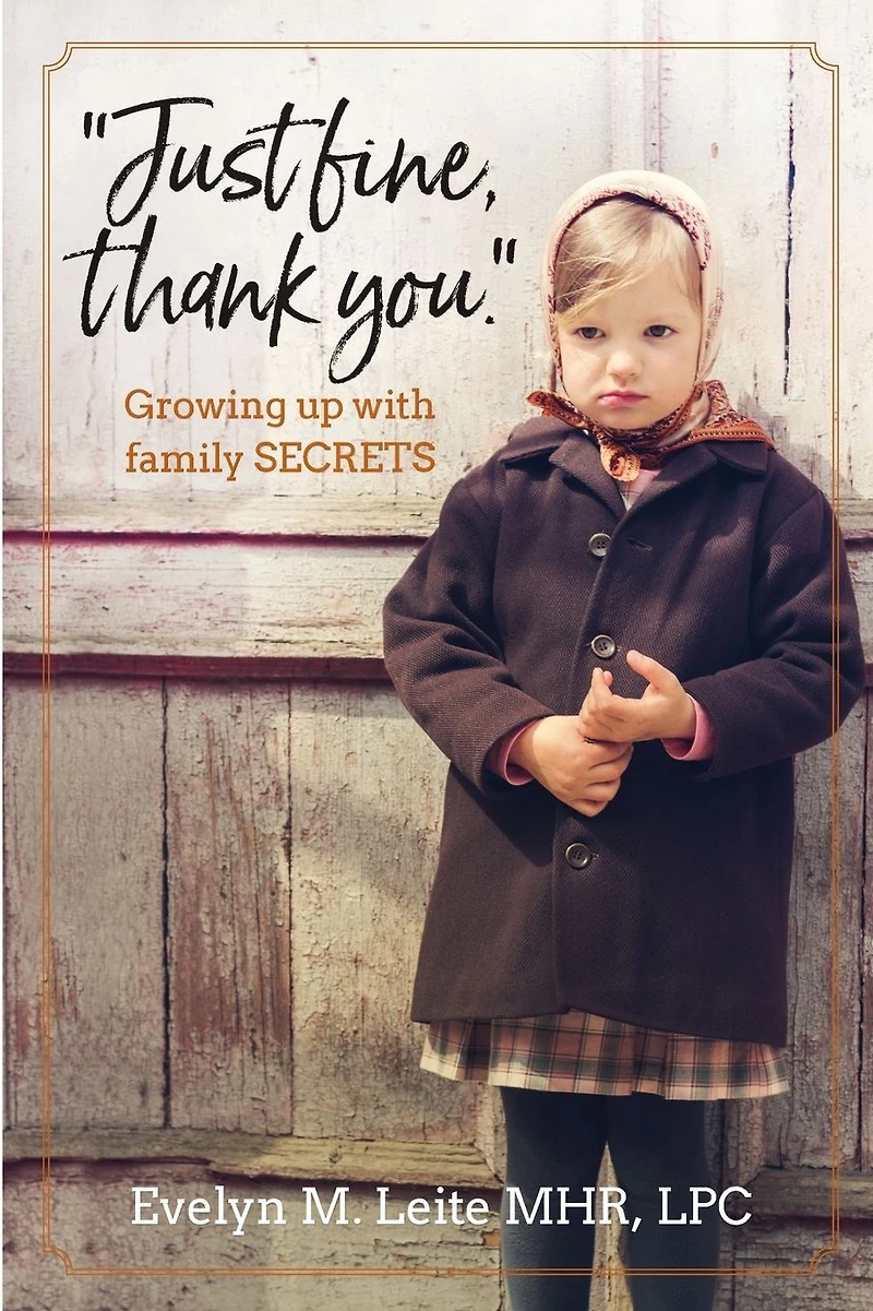 "Just Fine Thank You": Growing Up with Family Secrets