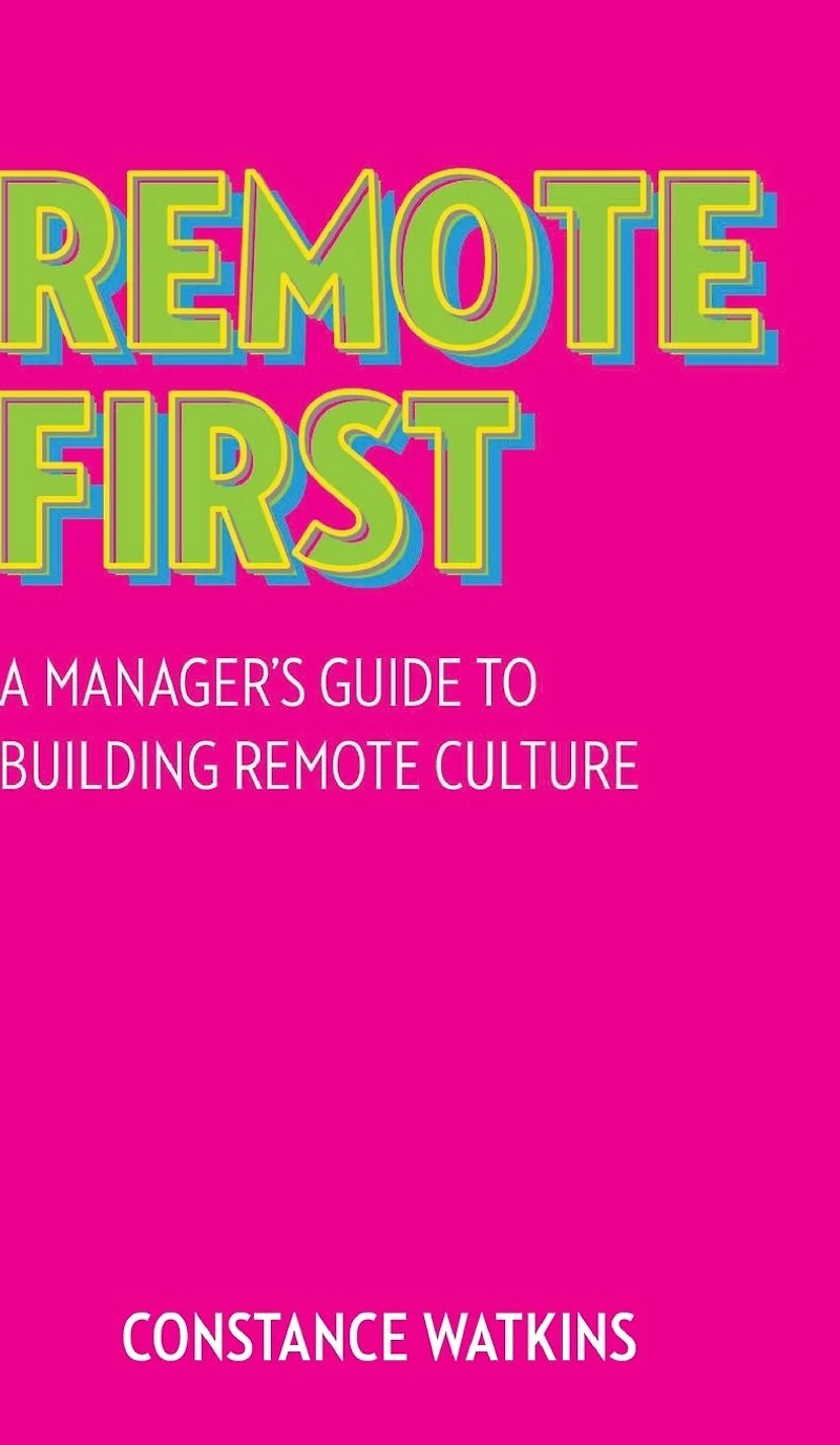 Remote First: A Manager's Guide to Building Culture
