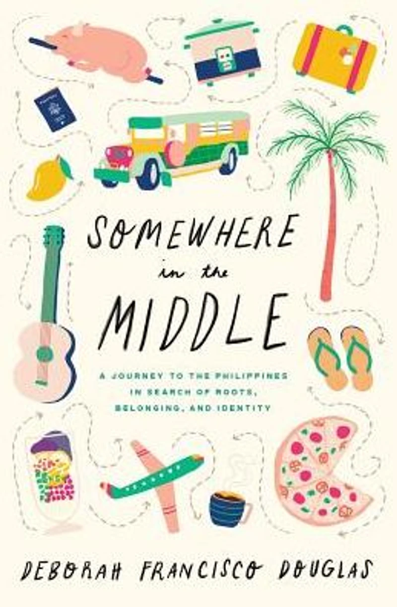 Somewhere the Middle: A Journey to Philippines Search of Roots, Belonging, and Identity