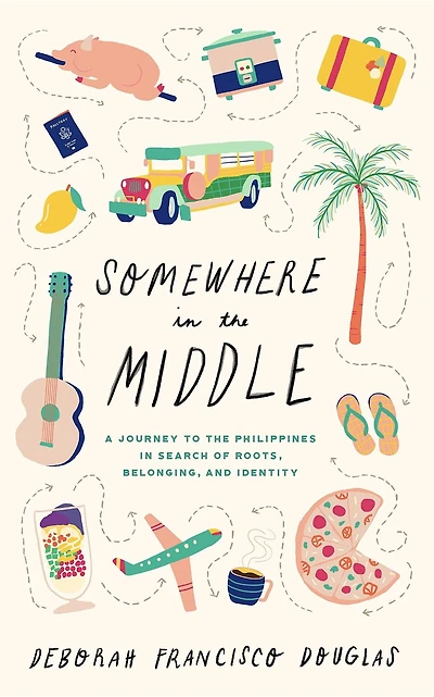 Somewhere the Middle: A Journey to Philippines Search of Roots, Belonging, and Identity