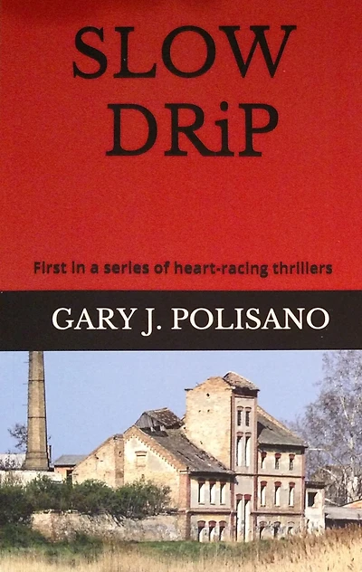 Slow Drip: First in a series of heart-racing thrillers