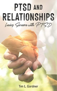 PTSD and Relationships: Loving Someone With