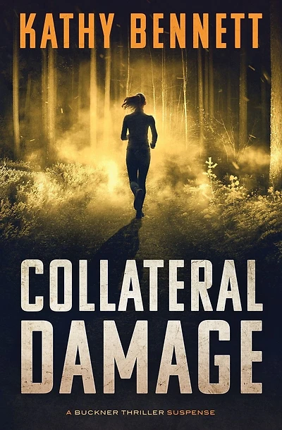 Collateral Damage: A Buckner Thriller Suspense