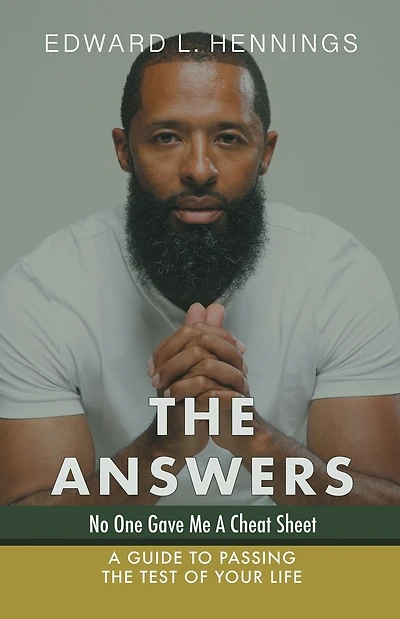 The Answers: A Guide to Passing the Test of Your LIfe