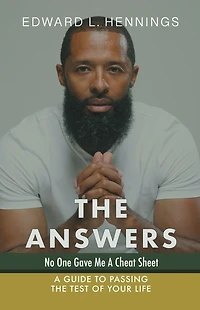 The Answers: A Guide to Passing the Test of Your LIfe