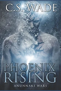 Phoenix Rising (Anunnaki Wars, #1)