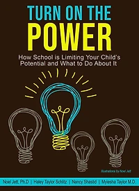 Turn On the Power: How School Is Limiting Your Child's Potential and What to Do About It