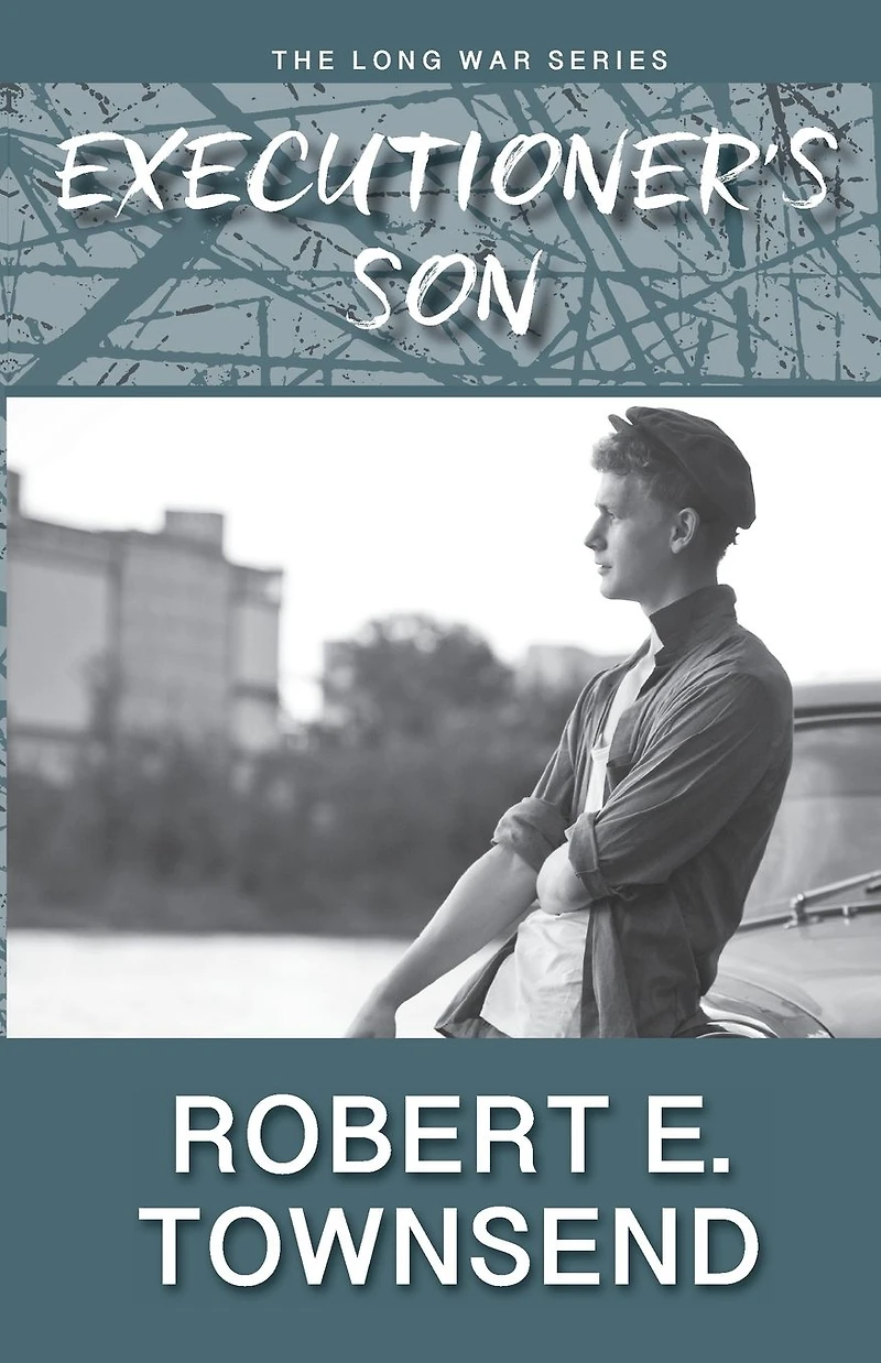 the Executioner's Son: Book Three Long War Series