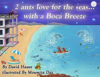 2 Ants love for the seas; with a Boca breeze