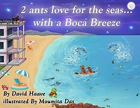 2 Ants love for the seas; with a Boca breeze