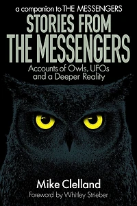 Stories from The Messengers: Accounts of Owls, UFOs and a Deeper Reality