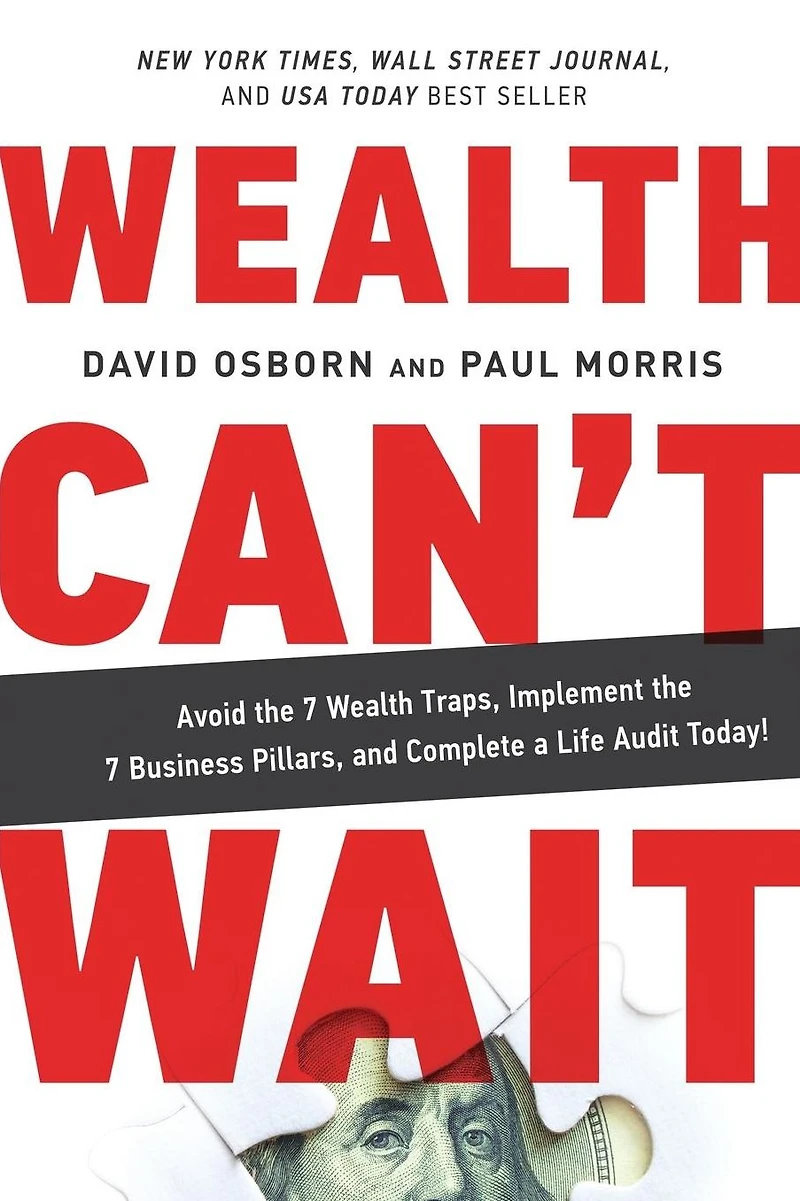 Wealth Can't Wait: Avoid the 7 Traps, Implement Business Pillars, and Complete a Life Audit Today!