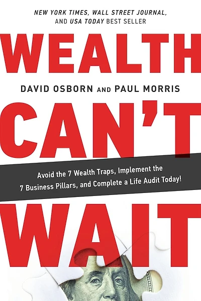 Wealth Can't Wait: Avoid the 7 Traps, Implement Business Pillars, and Complete a Life Audit Today!