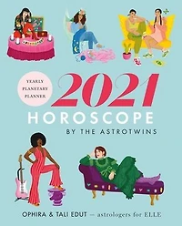 The Astrotwins' 2021 Horoscope: The Complete Yearly Astrology Guide for Every Zodiac Sign