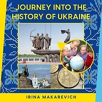Journey Into the History of Ukraine