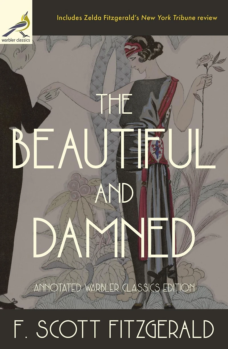 The Beautiful and Damned: Annotated Warbler Classics Edition