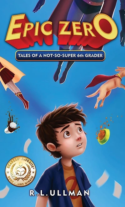 Epic Zero: Tales of a Not-So-Super 6th Grader