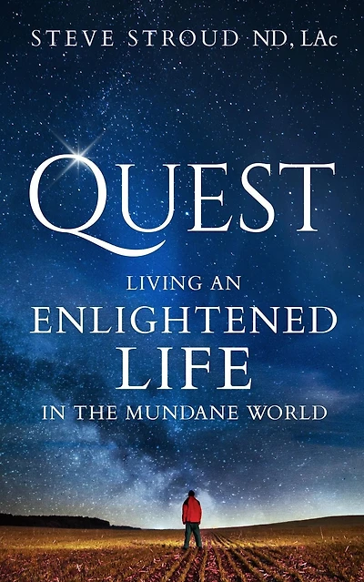 Quest: Living an Enlightened Life in the Mundane World