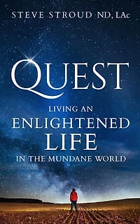 Quest: Living an Enlightened Life in the Mundane World